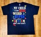Handmade - Autism Awareness T-Shirt – “My Child is Not Rude…” Support & Advocacy Tee - Size: XL