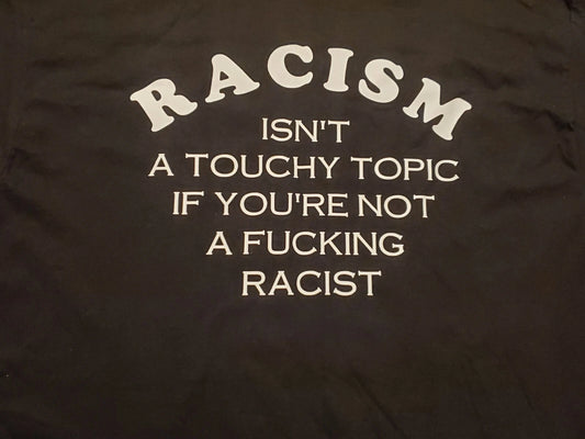 Handmade - Bold Anti-Racism Graphic T-Shirt – “Racism Isn’t a Touchy Topic” Statement Tee - Size: Men's Medium - Men's Medium